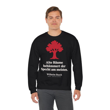 Unisex Sweatshirt mit Zitat - Busch - Alte Bäume behämmert der Specht am meisten Symbol – person-3