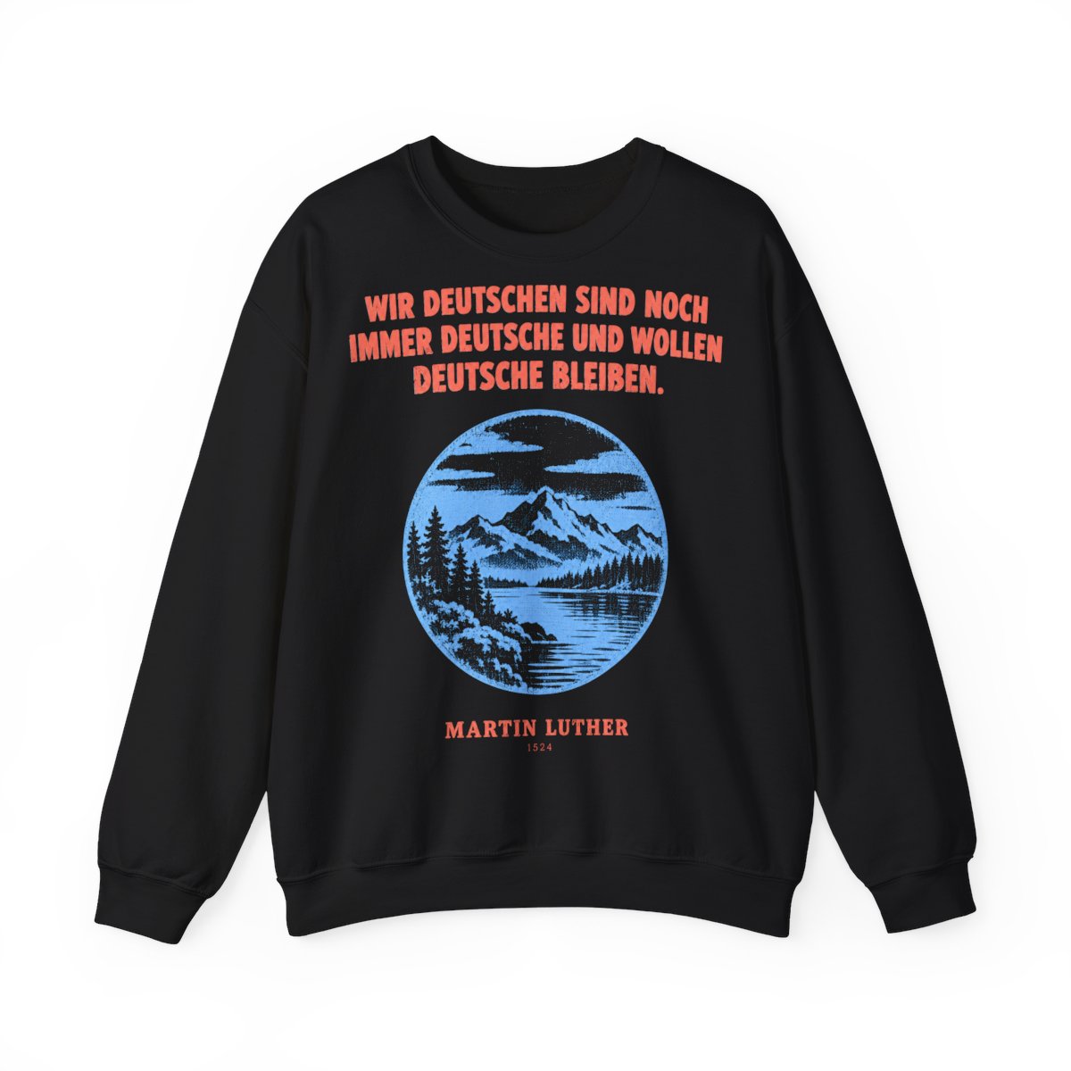 Unisex Sweatshirt mit Zitat - Luther - Wir Deutschen sind noch immer – front