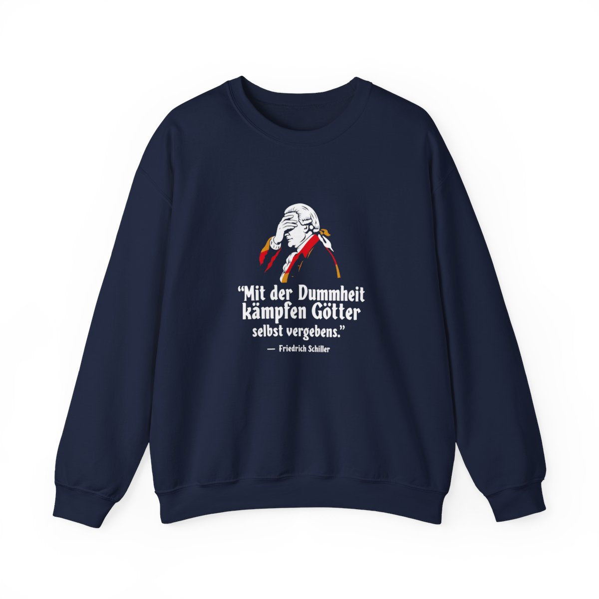 Unisex Sweatshirt mit Zitat - Schiller - Mit der Dummheit kämpfen Götter – front