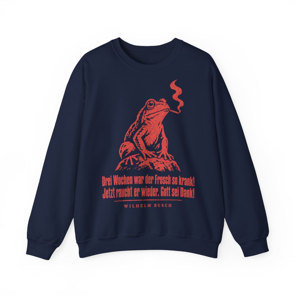 Unisex Sweatshirt mit Zitat - Busch - Drei Wochen war der Frosch so krank Vintage – front
