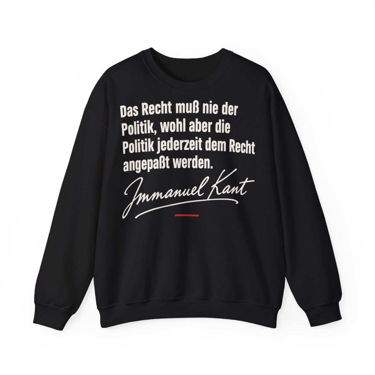 Unisex Sweatshirt mit Zitat - Kant - Das Recht muß nie Signatur – front