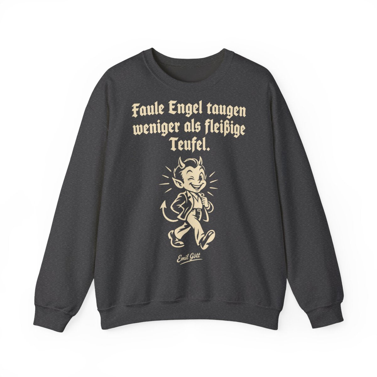 Unisex Sweatshirt mit Zitat - Gött - Faule Engel taugen weniger als fleißige Teufel – front
