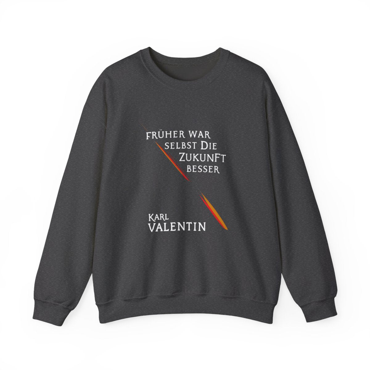 Unisex Sweatshirt mit Zitat - Valentin - Früher war selbst die Zukunft besser – front