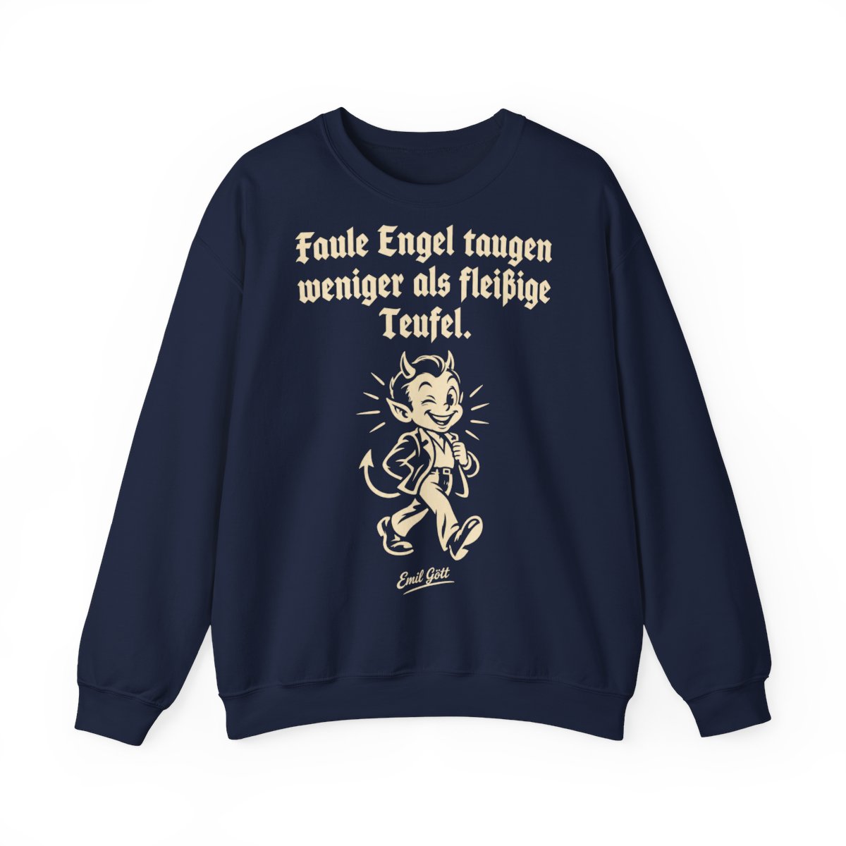 Unisex Sweatshirt mit Zitat - Gött - Faule Engel taugen weniger als fleißige Teufel – front
