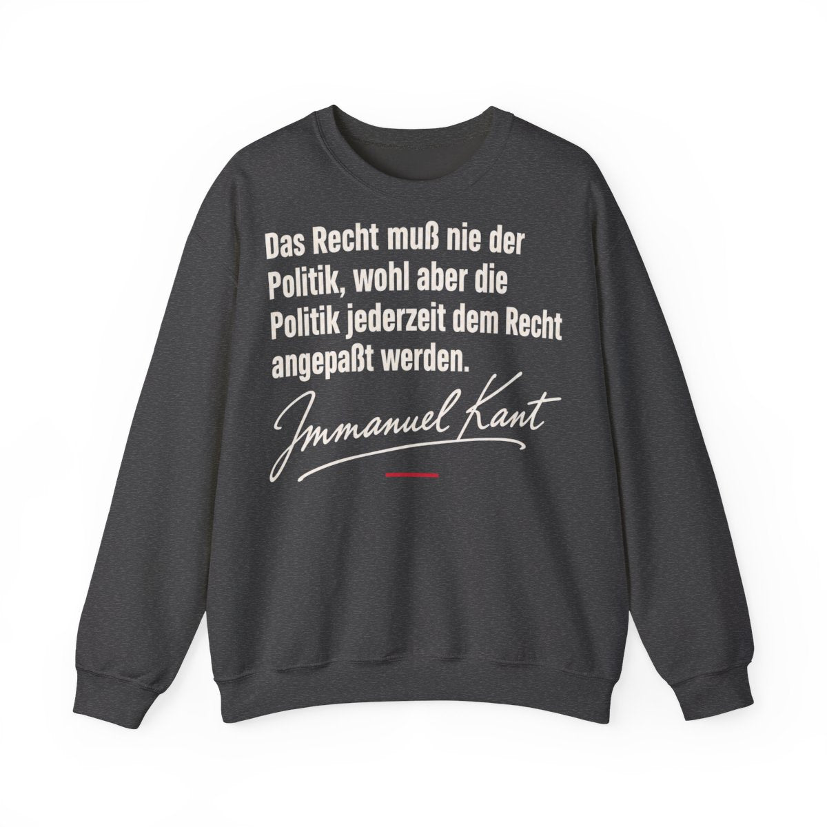 Unisex Sweatshirt mit Zitat - Kant - Das Recht muß nie Signatur – front