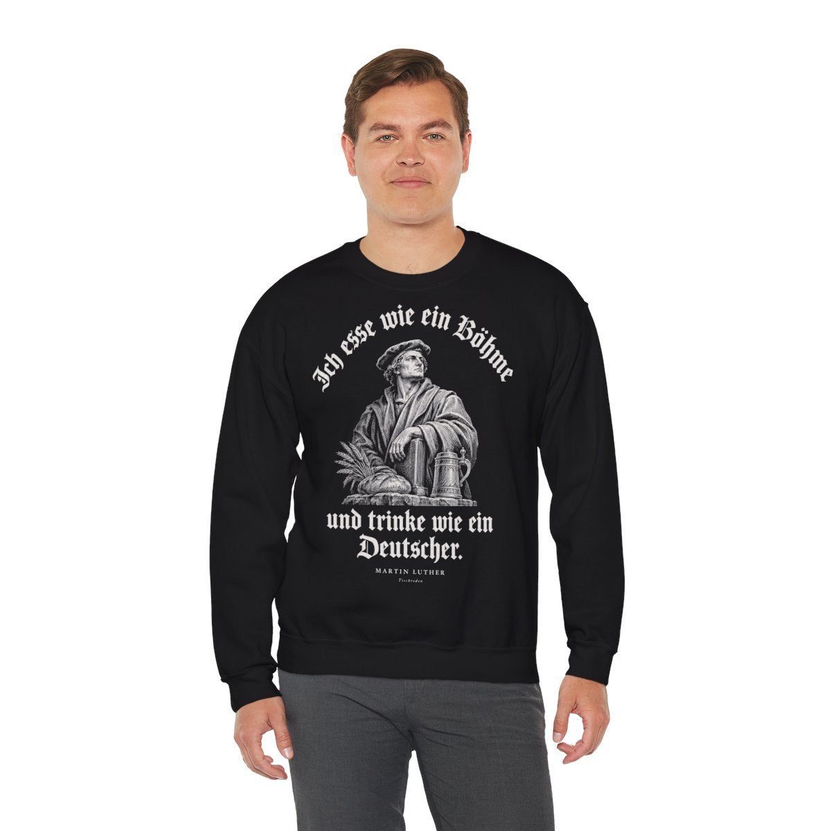 Unisex Sweatshirt mit Zitat - Luther - Ich esse wie ein Böhme Gravur – person-3