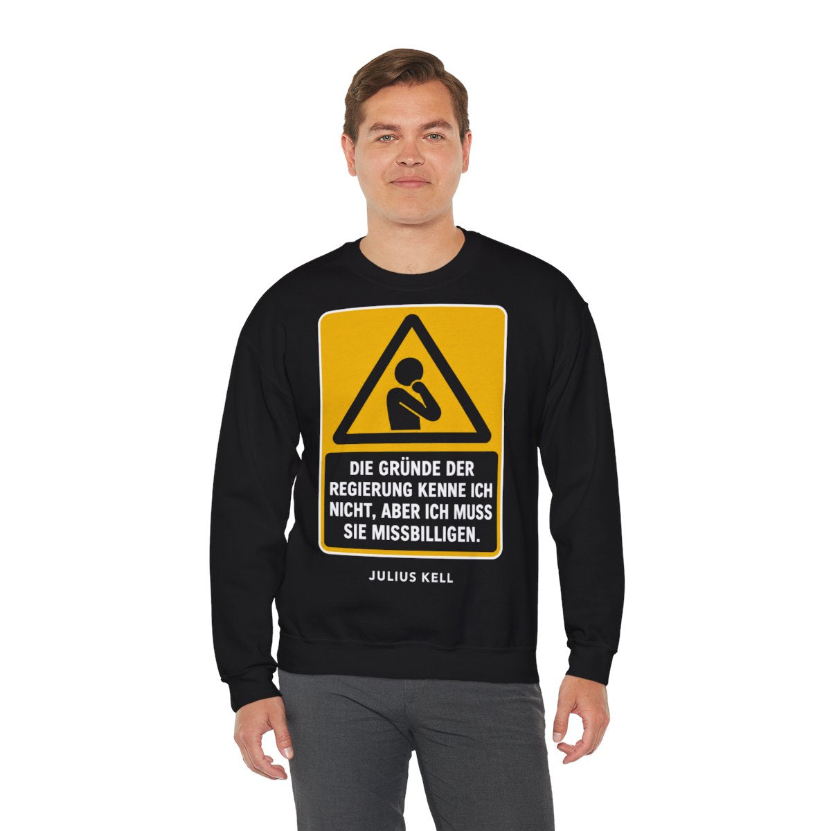 Unisex Sweatshirt mit Zitat - Kell - Die Gründe der Regierung kenne – person-3