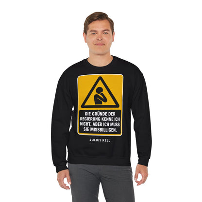 Unisex Sweatshirt mit Zitat - Kell - Die Gründe der Regierung kenne – person-3