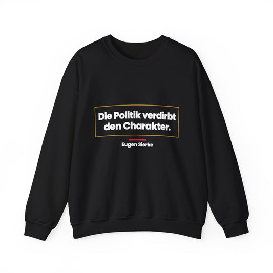 Unisex Sweatshirt mit Zitat - Sierke - Politik verdirbt den Charakter – front