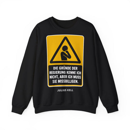 Unisex Sweatshirt mit Zitat - Kell - Die Gründe der Regierung kenne – front