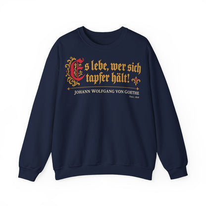 Unisex Sweatshirt mit Zitat - Goethe - Es lebe, wer sich tapfer hält – front