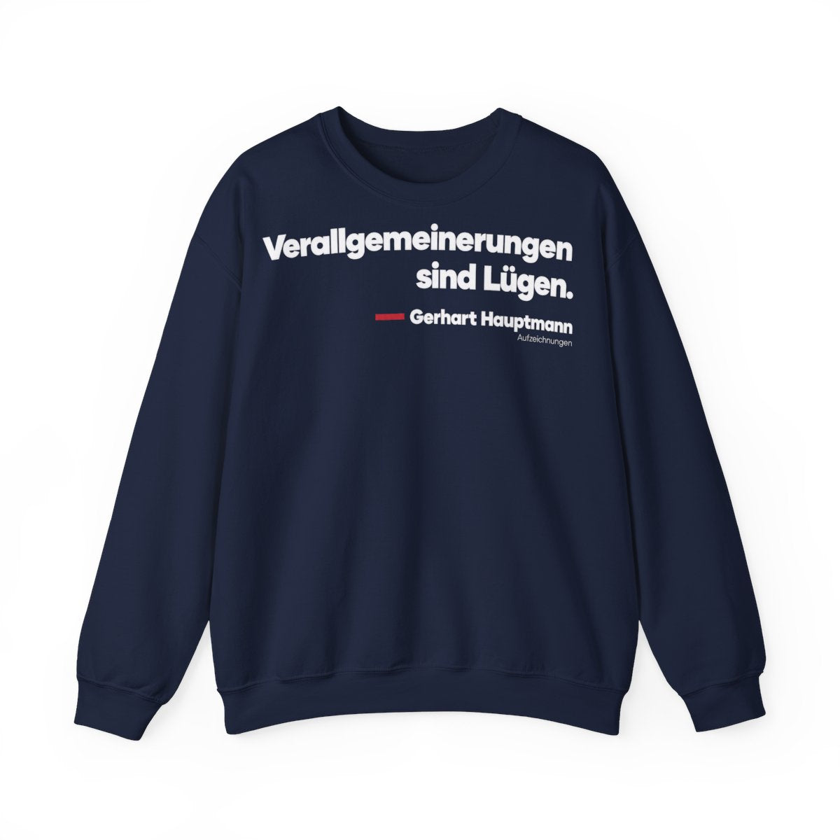 Unisex Sweatshirt mit Zitat - Hauptmann - Verallgemeinerungen sind Lügen – front