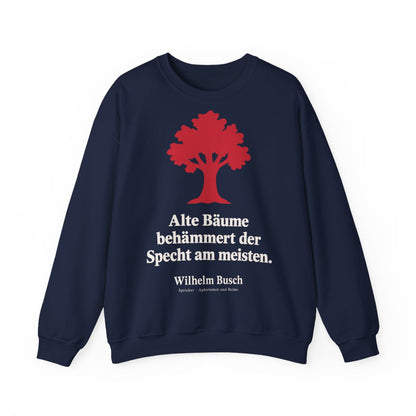 Unisex Sweatshirt mit Zitat - Busch - Alte Bäume behämmert der Specht am meisten Symbol – front