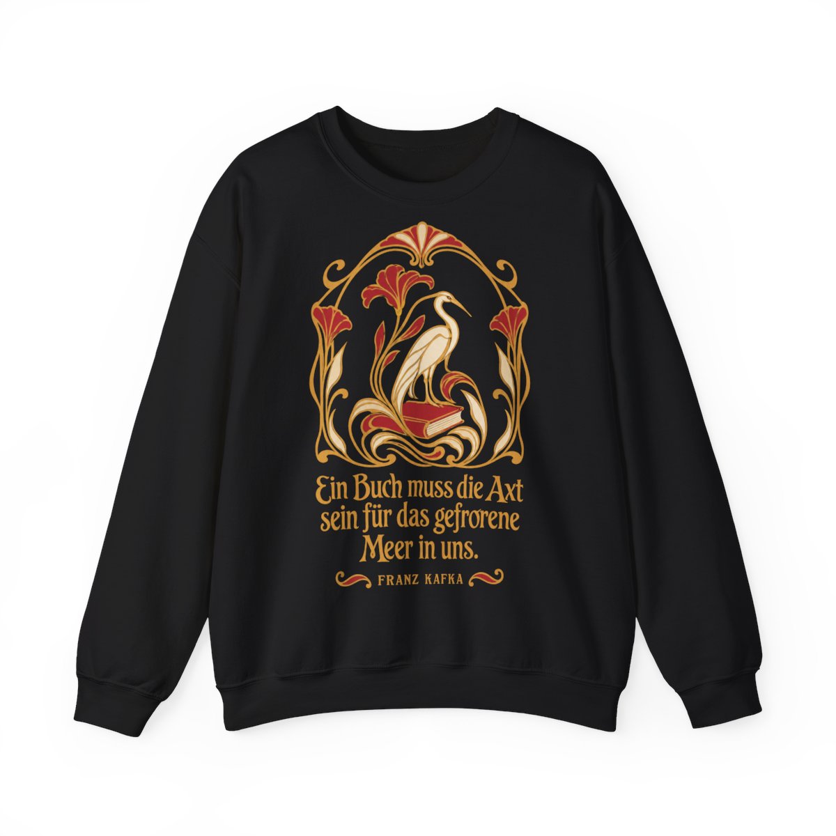 Unisex Sweatshirt mit Zitat - Kafka - Ein Buch muss die Axt – front