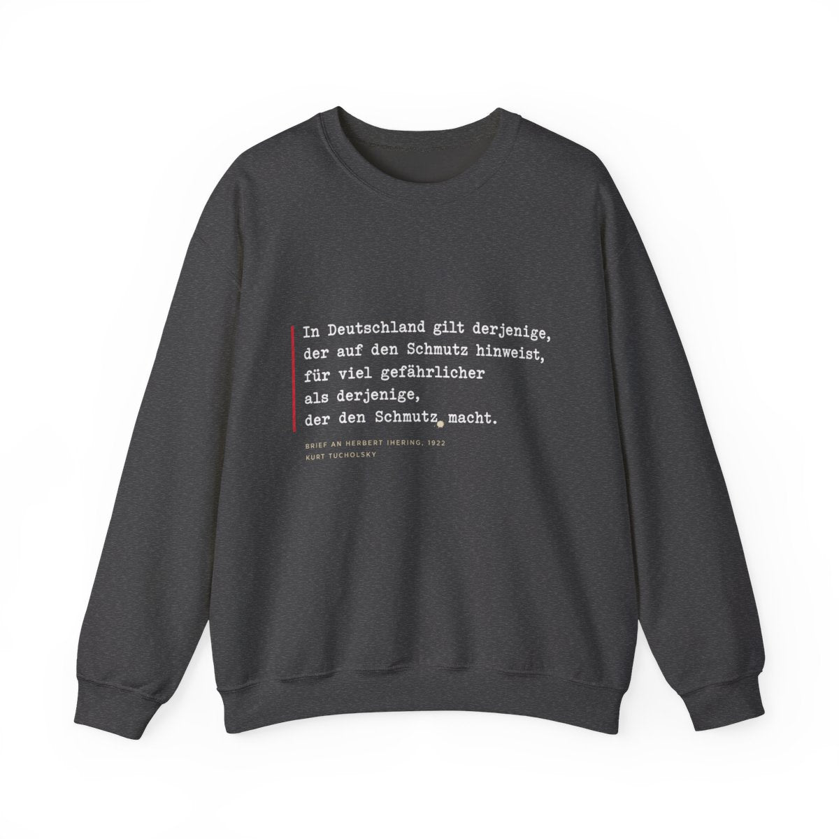 Unisex Sweatshirt mit Zitat - Tucholsky - Schmutz Weltbuehne – front