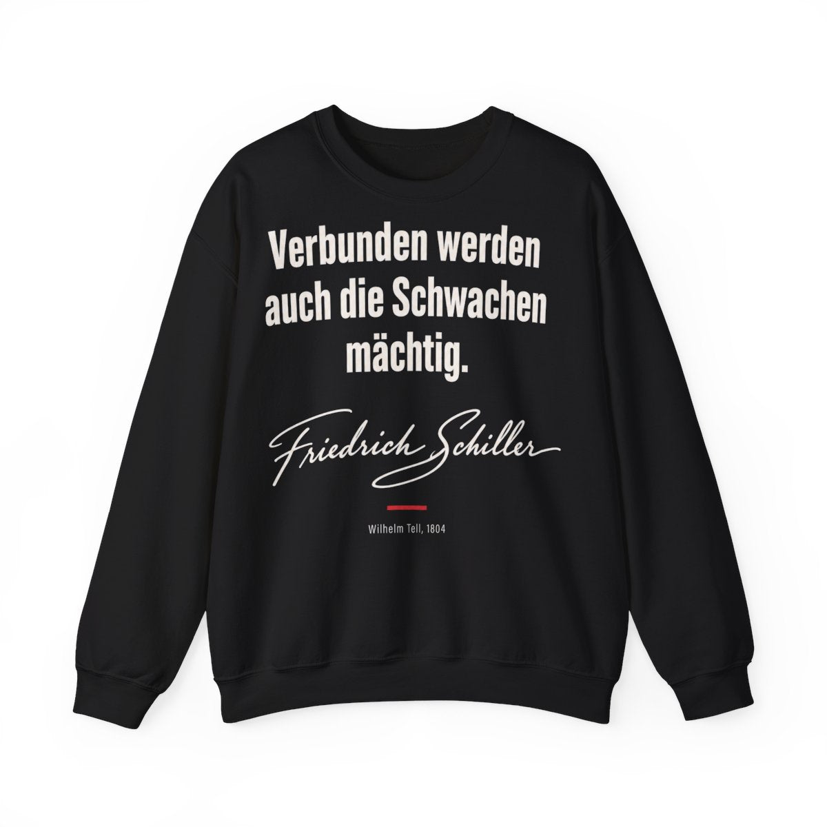 Unisex Sweatshirt mit Zitat - Schiller - Verbunden werden auch die Schwachen mächtig – front