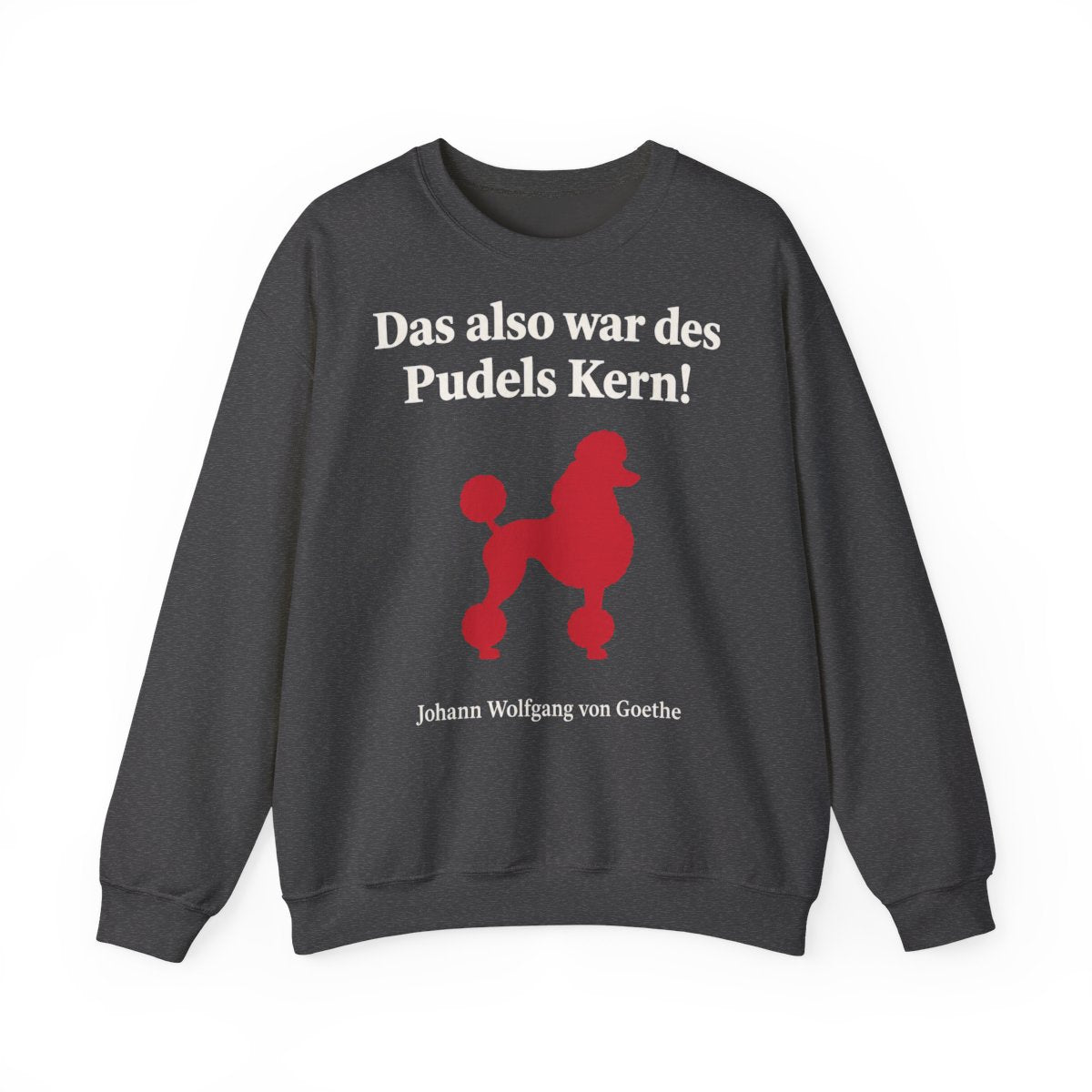 Unisex Sweatshirt mit Zitat - Goethe - Des Pudels Kern – front