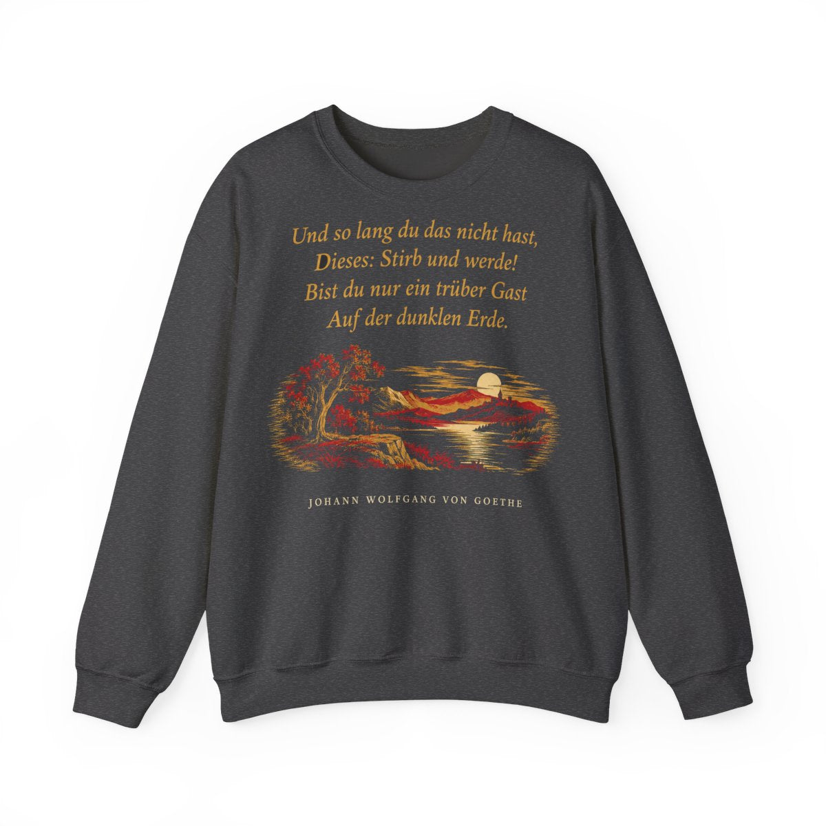 Unisex Sweatshirt mit Zitat - Goethe - Und so lang du das nicht hast – front