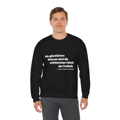 Unisex Sweatshirt mit Zitat - Ebner-Eschenbach - Die glücklichen Sklaven – person-3