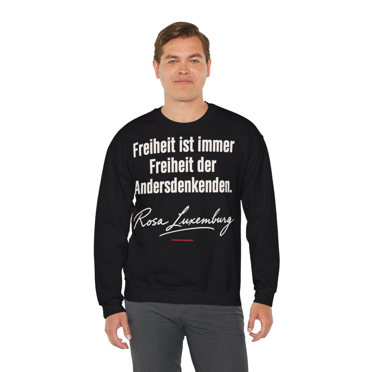 Unisex Sweatshirt mit Zitat - Luxemburg - Freiheit ist immer Freiheit der Andersdenkenden Signatur – person-3