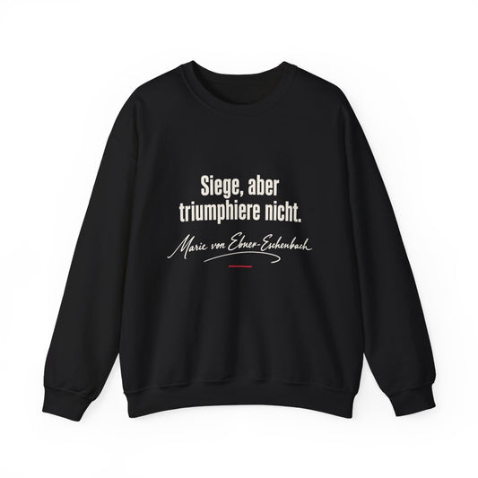 Unisex Sweatshirt mit Zitat - Ebner-Eschenbach - Siege aber triumphiere nicht – front