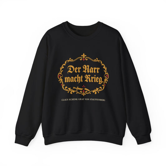 Unisex Sweatshirt mit Zitat - Stauffenberg - Der Narr macht Krieg Fraktur – front