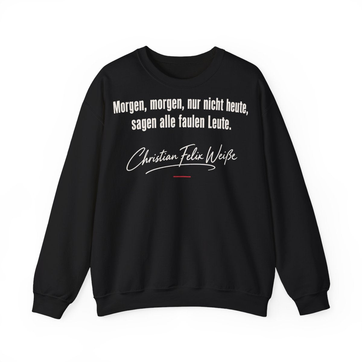 Unisex Sweatshirt mit Zitat - Weiße - Morgen, morgen, nur nicht heute – front