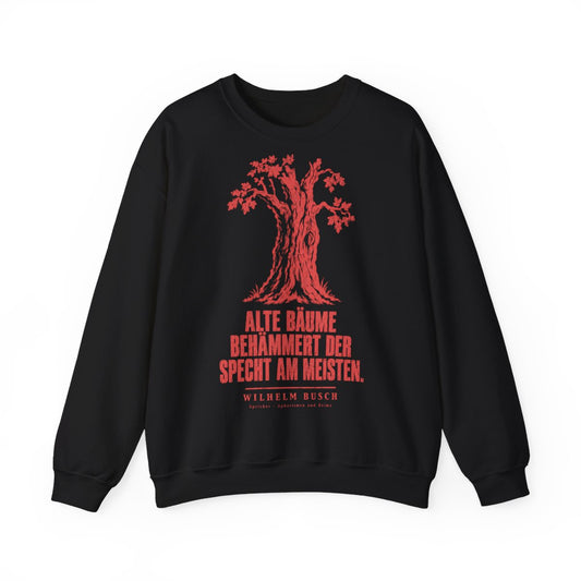 Unisex Sweatshirt mit Zitat - Busch - Alte Bäume behämmert der Specht am meisten – front