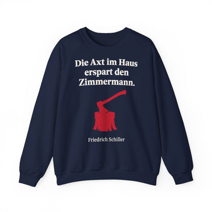 Unisex Sweatshirt mit Zitat - Schiller - Die Axt im Haus – front