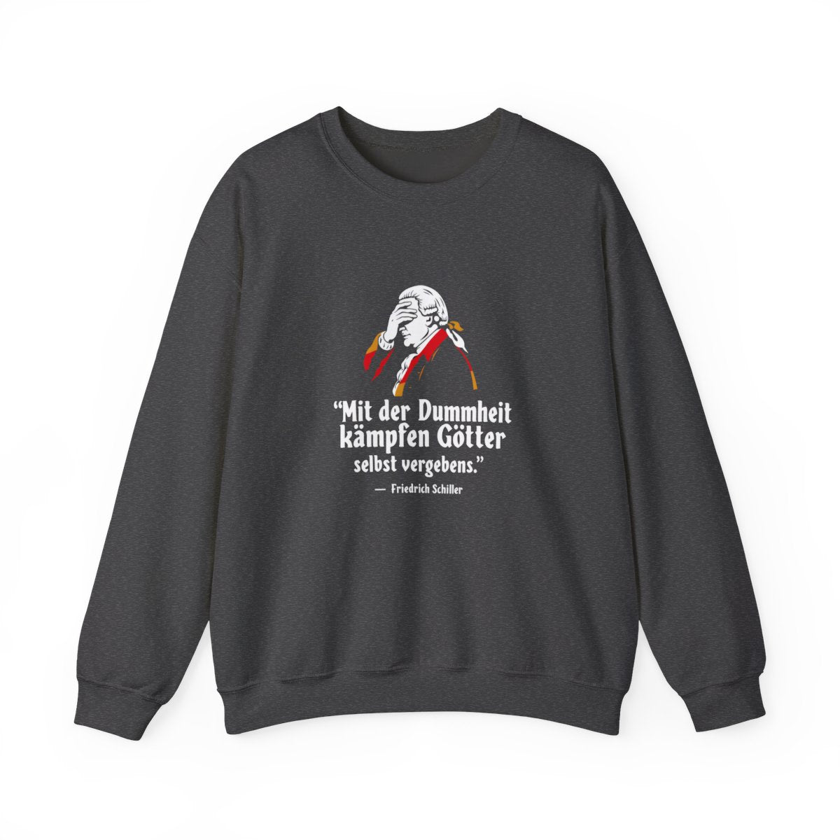 Unisex Sweatshirt mit Zitat - Schiller - Mit der Dummheit kämpfen Götter – front
