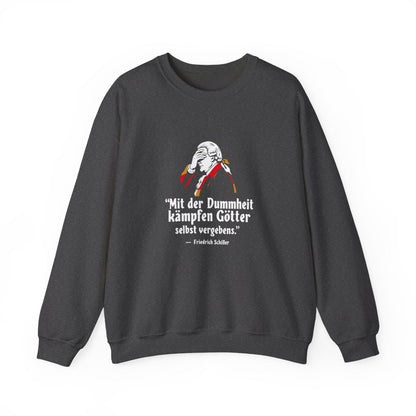 Unisex Sweatshirt mit Zitat - Schiller - Mit der Dummheit kämpfen Götter – front