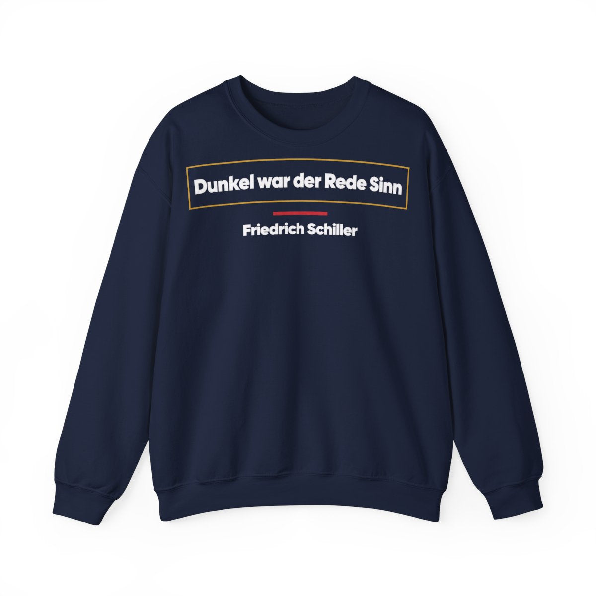 Unisex Sweatshirt mit Zitat - Schiller - Dunkel war der Rede Sinn – front