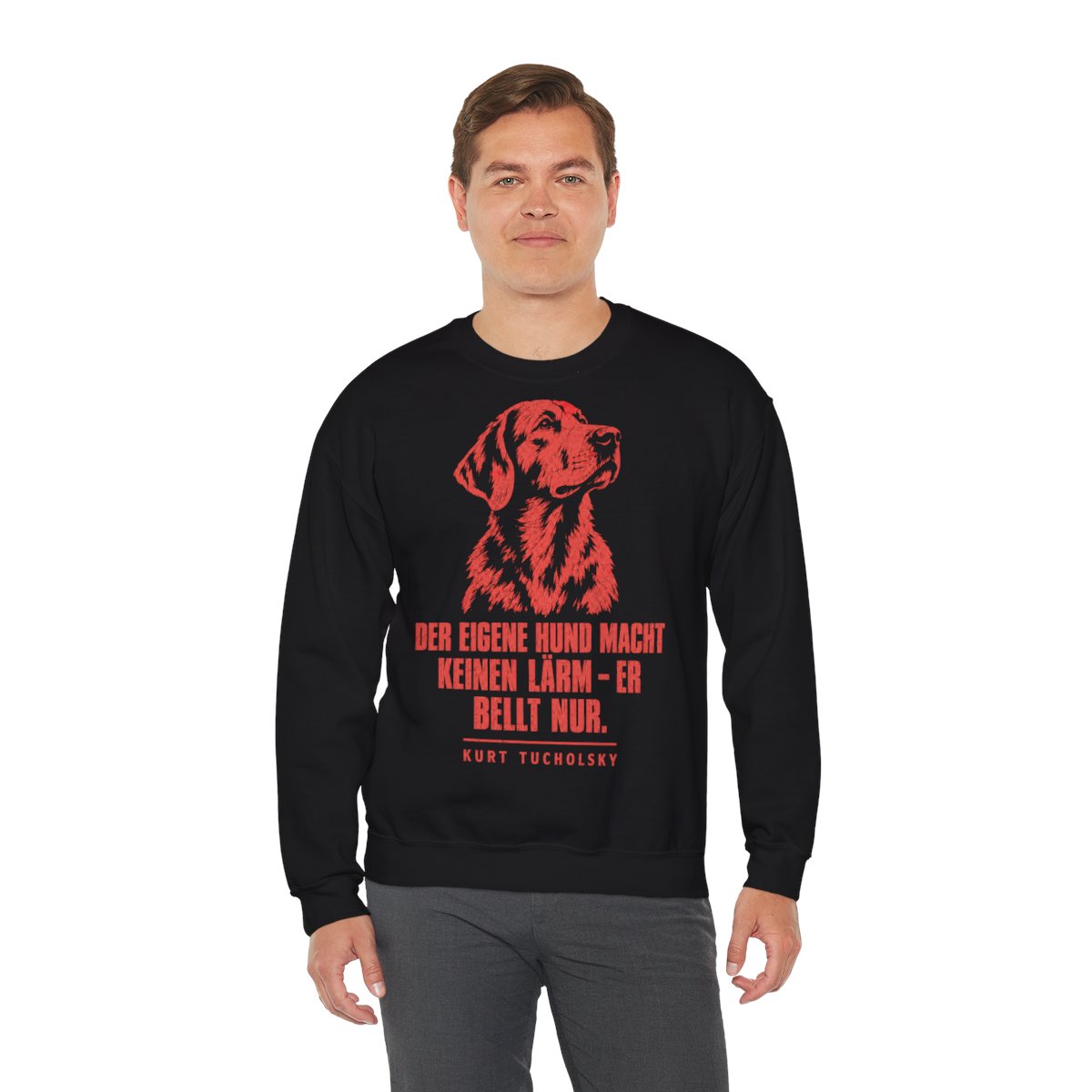 Unisex Sweatshirt mit Zitat - Tucholsky - Der eigene Hund macht keinen – person-3