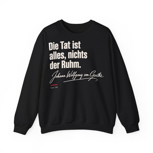 Unisex Sweatshirt mit Zitat - Goethe - Die Tat ist alles, nichts der Ruhm Signatur – front