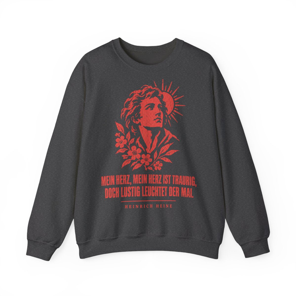 Unisex Sweatshirt mit Zitat - Heine - Mein Herz, mein Herz ist traurig – front
