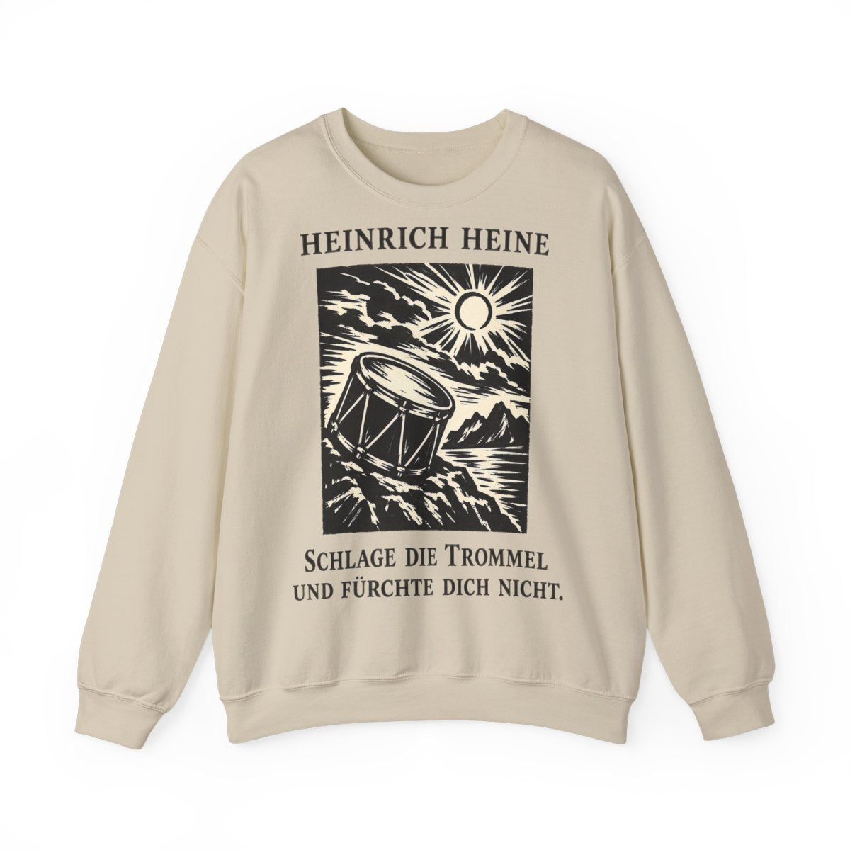 Unisex Sweatshirt mit Zitat - Heine - Schlage die Trommel und fürchte dich nicht – front