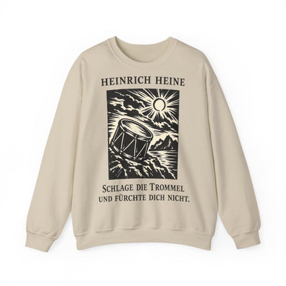 Unisex Sweatshirt mit Zitat - Heine - Schlage die Trommel und fürchte dich nicht – front