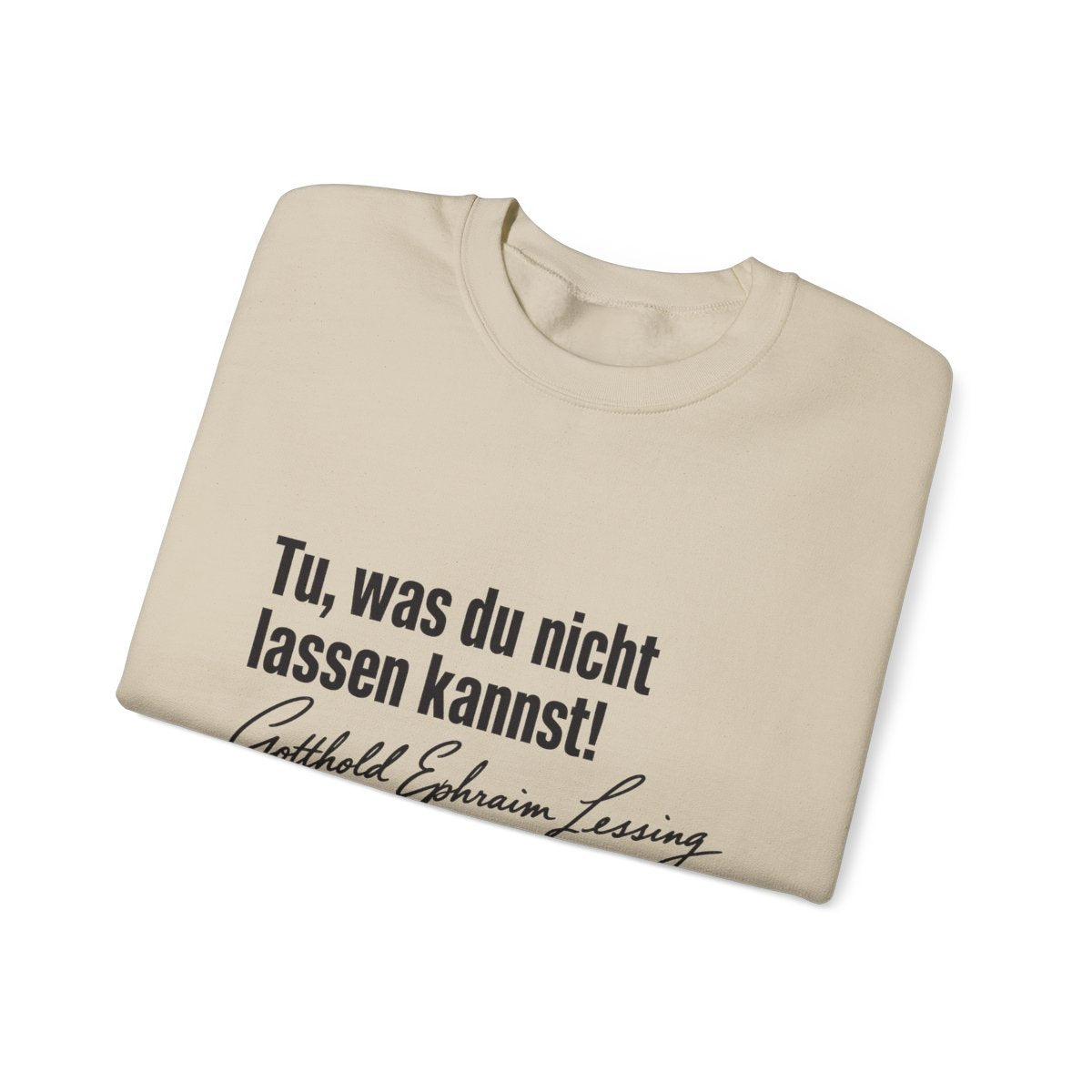 Unisex Sweatshirt mit Zitat - Lessing - Tu was du nicht lassen kannst – folded