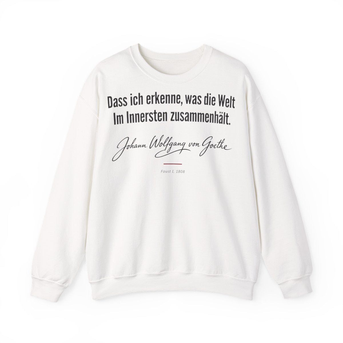 Unisex Sweatshirt mit Zitat - Goethe - Dass ich erkenne, was die Welt Signatur – front