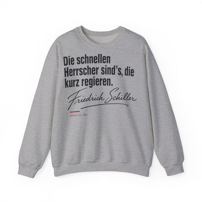 Unisex Sweatshirt mit Zitat - Schiller - Die schnellen Herrscher sind’s, die kurz regieren Signatur – front