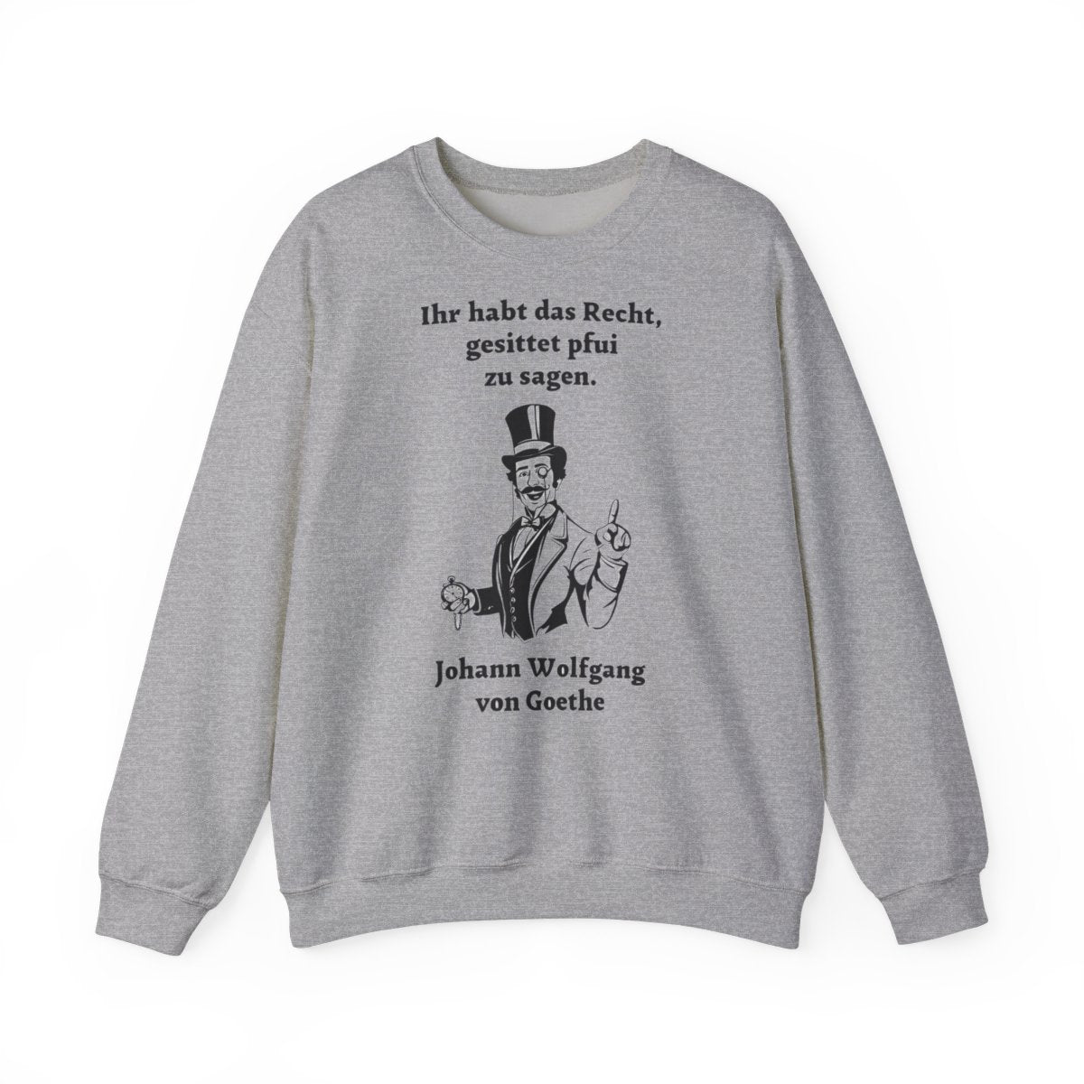 Unisex Sweatshirt mit Zitat - Goethe - Gesittet pfui sagen – front