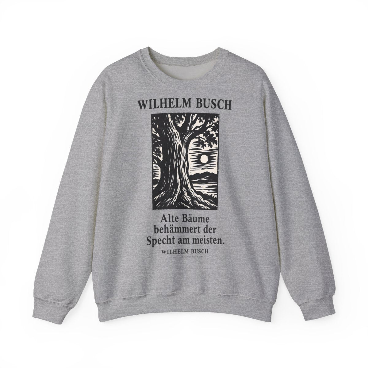 Unisex Sweatshirt mit Zitat - Busch - Alte Bäume behämmert der Specht am meisten Holzschnitt – front