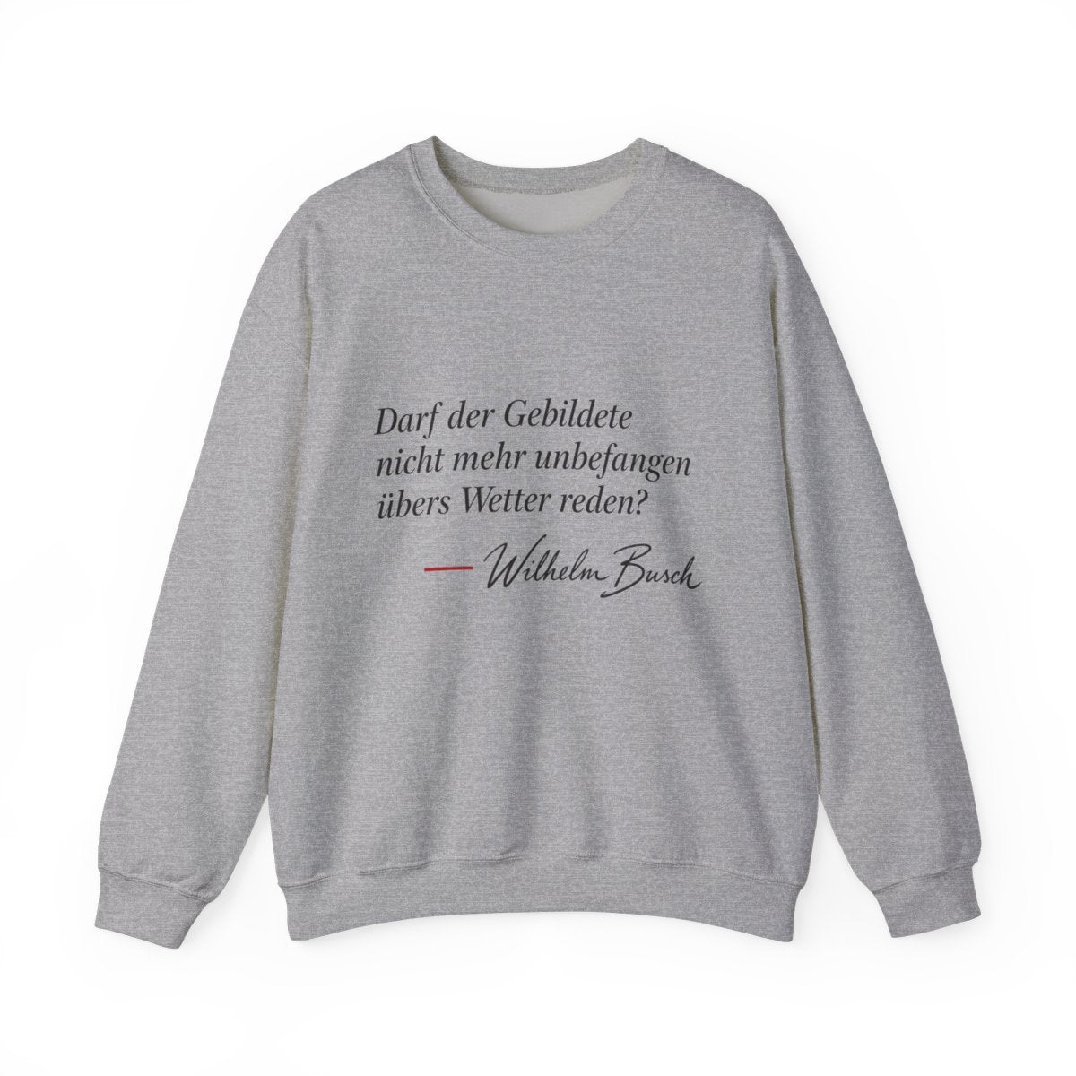 Unisex Sweatshirt mit Zitat - Busch - Übers Wetter reden – front