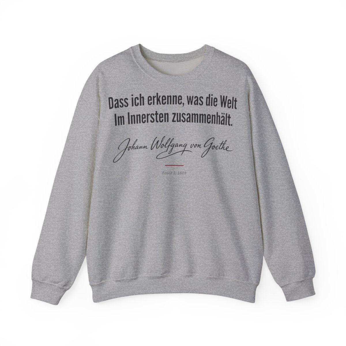 Unisex Sweatshirt mit Zitat - Goethe - Dass ich erkenne, was die Welt Signatur – front