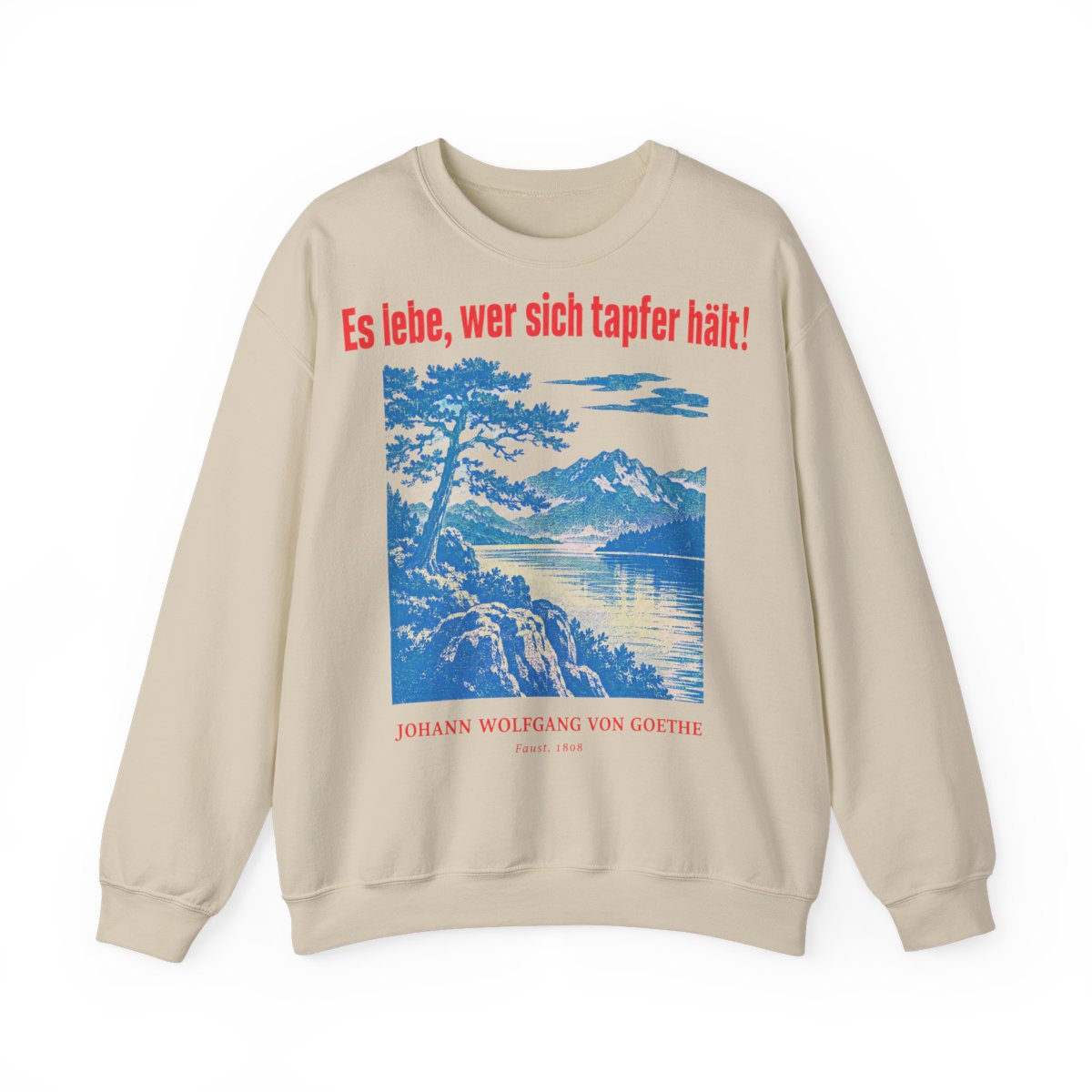 Unisex Sweatshirt mit Zitat - Goethe - Es lebe, wer sich tapfer hält Plakat – front