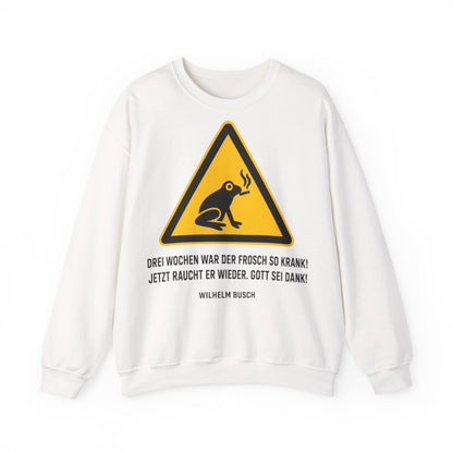 Unisex Sweatshirt mit Zitat - Busch - Drei Wochen war der Frosch so krank – front