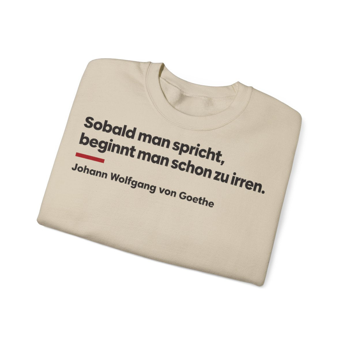 Unisex Sweatshirt mit Zitat - Goethe - Sobald man spricht Klartext – folded