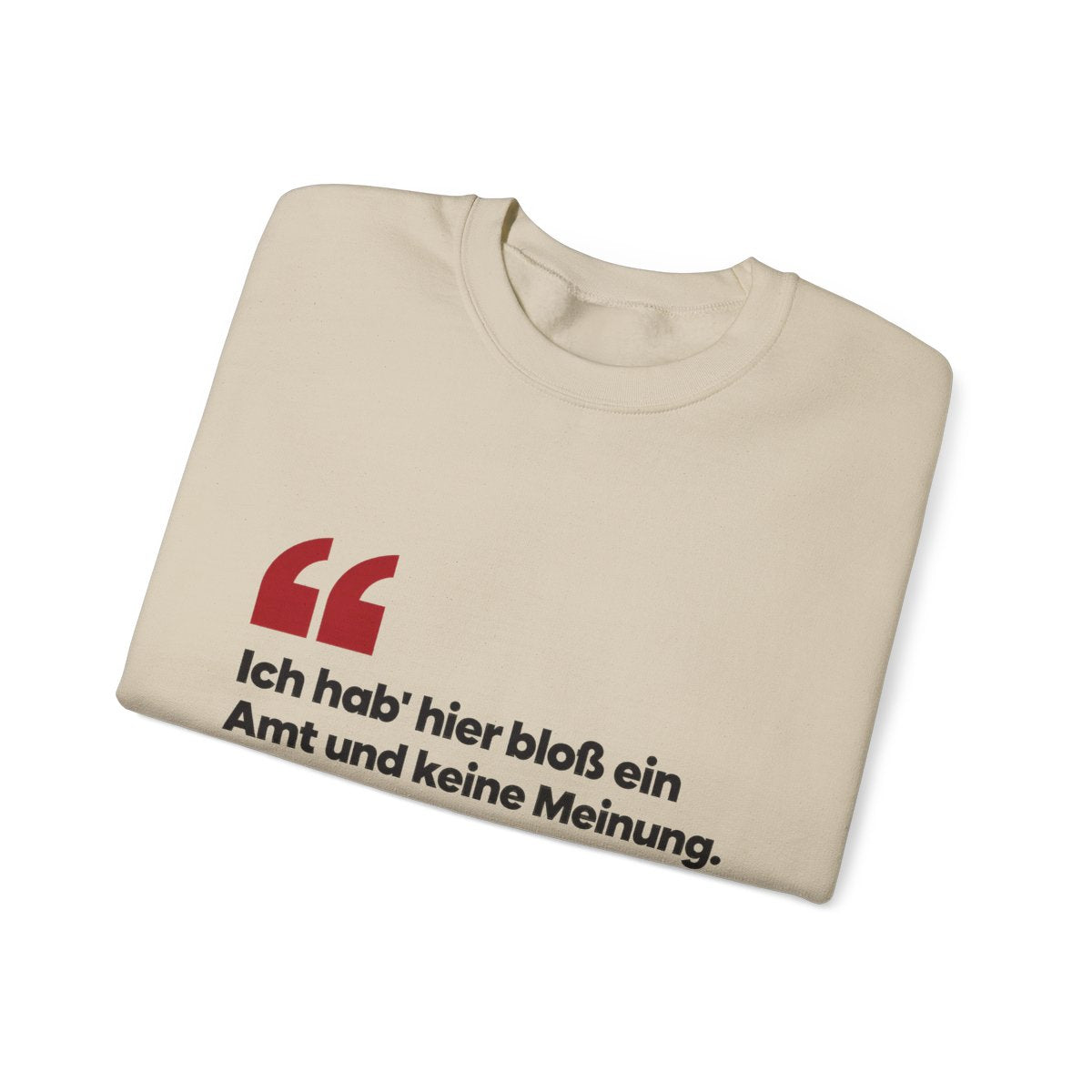 Unisex Sweatshirt mit Zitat - Schiller - Ein Amt und keine Meinung – folded