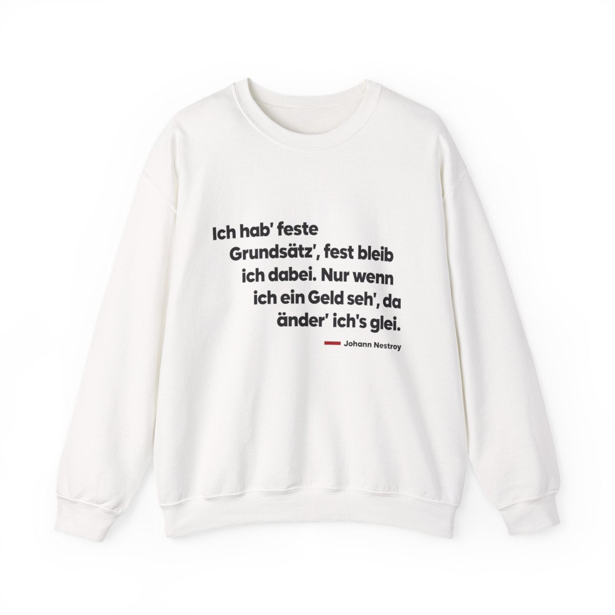 Unisex Sweatshirt mit Zitat - Nestroy - Feste Grundsätze – front