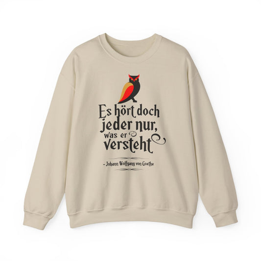 Unisex Sweatshirt mit Zitat - Goethe - Jeder hört nur was er versteht – front